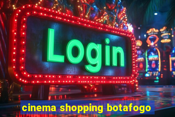 cinema shopping botafogo